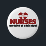 Krankenschwestern sind eine große Sache Button<br><div class="desc">Der Spaß der Krankenschwester aus dem Spaß der Krankenschwester kommt direkt aus dem Herzen und zeigt die einzigartige Mischung aus Mitgefühl und Widerstandskraft, die den Pflegeberuf bestimmt. Krankenschwestern sind bekannt für ihre Freundlichkeit, ihren Spaß und ihre Fähigkeit, andere zu erziehen, selbst in schwierigen Zeiten. Ihre Hingabe zur Patientenversorgung geht über...</div>