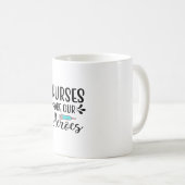 Krankenschwestern sind unsere Helden Kaffeetasse (VorderseiteRechts)