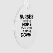 Krankenschwestern sind wie Mütter, deren Arbeit ni Ornament (Vorderseite)