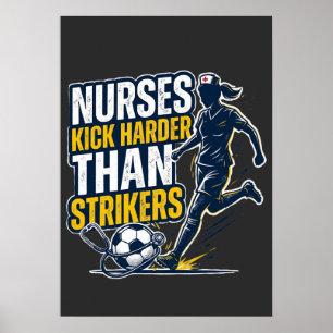 Krankenschwestern treten härter als Stürmer Poster