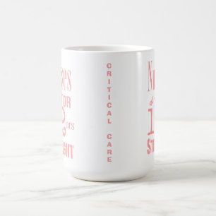 Krankenschwestern tun es 12 Stunden gerade! - Kaffeetasse