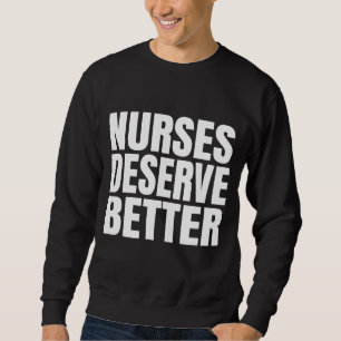 Krankenschwestern verdienen besser sweatshirt