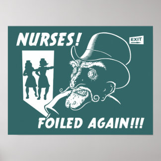 Krankenschwestern! Vergessen Sie es wieder!!! Poster
