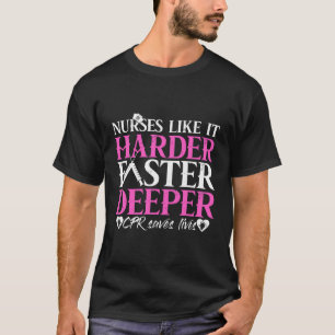 Krankenschwestern wie härtere, tiefer gehende CPR T-Shirt