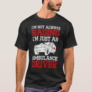 Krankenwagenfahrer Notfallfahrer Patiententranspor T-Shirt