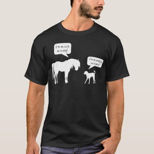 Krankes Pferdegesunder Hund T-Shirt (Vorderseite)