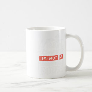 Krankheit ist kein persönliches Versagen Kaffeetasse