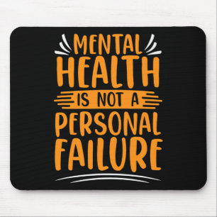 Krankheit nicht Persönliches Versagen psychische G Mousepad