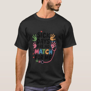 Krankheitstage sind kein Spiel für mich Kinderarzt T-Shirt