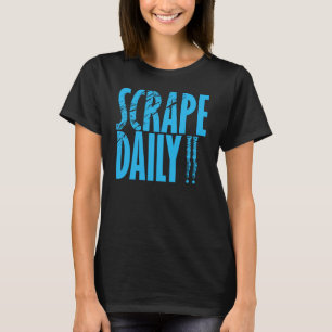 Kratzen täglich T-Shirt