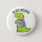 Krawatte-Farbstoff-Nosaur Funny Dinosaur Pun Button (Vorderseite)