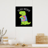 Krawatte-Farbstoff-Nosaur Funny Dinosaur Pun Dark Poster (Küche)