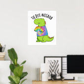 Krawatte-Farbstoff-Nosaur Funny Dinosaur Pun Poster (Heimbüro)