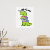 Krawatte-Farbstoff-Nosaur Funny Dinosaur Pun Poster (Küche)