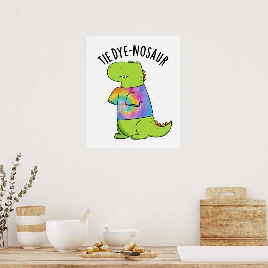 Krawatte-Farbstoff-Nosaur Funny Dinosaur Pun Poster (Küche)