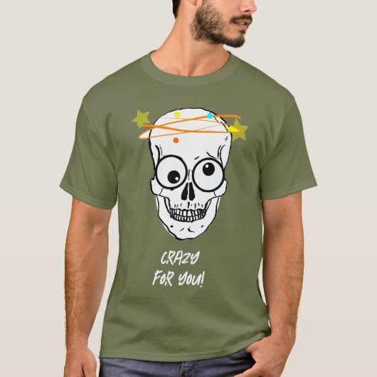 KRAZISCH FÜR DICH, BEDÜRFTIG T-Shirt (Vorderseite)