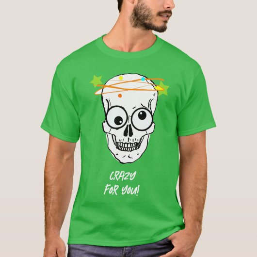 KRAZISCH FÜR DICH, BEDÜRFTIG T-Shirt (Vorderseite)