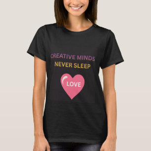 Kreative Köpfe schlafen nie Love Damen T-Shirt