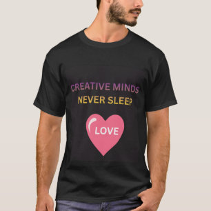 Kreative Köpfe schlafen nie Love Herren T-Shirt