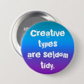 Kreative Typen sind selten Tidy Button (Vorne & Hinten)