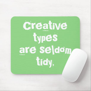Kreative Typen sind selten TIdy Green Mouse Pad Mousepad