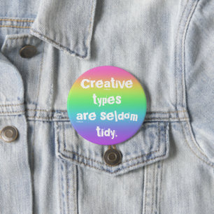 Kreative Typen sind selten Tidy Rainbow Button