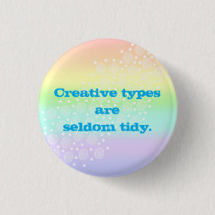 Kreative Typen sind selten Tidy Rainbow Button