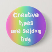 Kreative Typen sind selten Tidy Rainbow Button (Vorderseite)