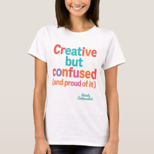 Kreativer, aber verwirrter T - Shirt für Zitate - 