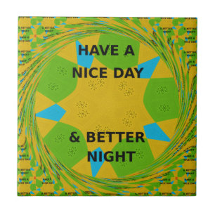 Kreatives rundes Design "Have a Nice Day & Better Fliese