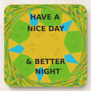 Kreatives rundes Design "Have a Nice Day & Better  Untersetzer