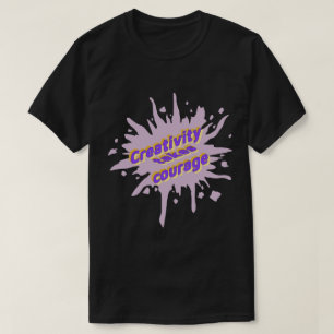 Kreativität braucht Mut Paint Splatter T-Shirt