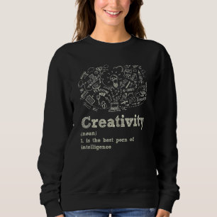 Kreativität ist das beste Mittel zur Intelligenz, Sweatshirt