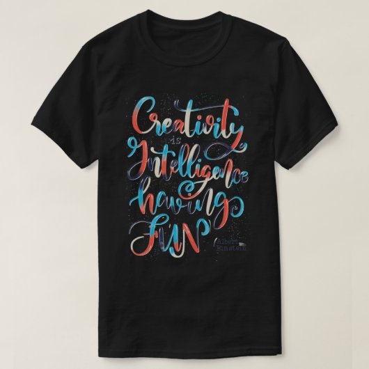 Kreativität ist Intelligenz mit Spaß T-Shirt (Design vorne)