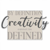 Kreativität kann per Definition nicht definiert we Aufkleber (Vorderseite)