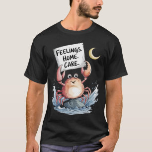 Krebs: Gefühle, Zuhause, Betreuung T-Shirt