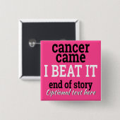 Krebs kam. Ich schlug ihn. Kundengerechter Button (Vorne & Hinten)