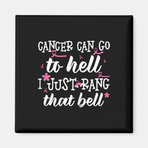 Krebs kann zur Hölle gehen, ich habe gerade diese  Magnet