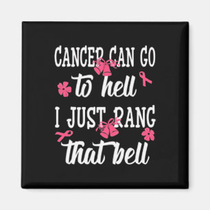 Krebs kann zur Hölle gehen, ich habe gerade diese  Magnet