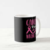 Krebs Picked Falsche Girl Breast Cancer Awareness Kaffeetasse (VorderseiteRechts)