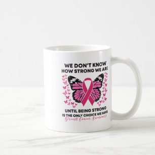 Krebs wissen wir nicht, wie stark wir rosa Butter  Kaffeetasse