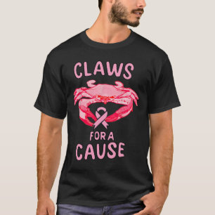 Krebsbewusstsein Krallen Für Einen Zweck Krabbe T-Shirt