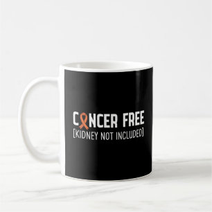 Krebsfrei [Niere nicht inbegriffen] Kaffeetasse
