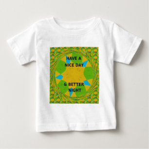 Kreislaufdesign "Hab einen schönen Tag & eine bes Baby T-shirt