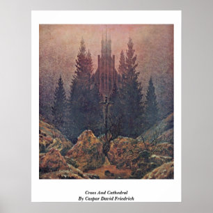 Kreuz und Kathedrale durch Caspar David Friedrich Poster