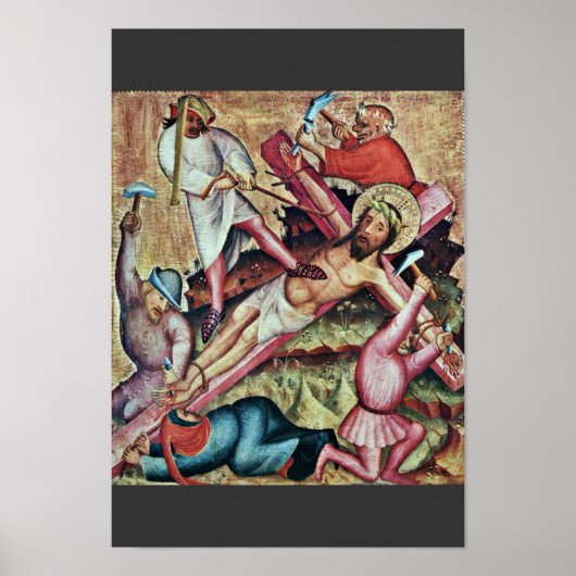 Kreuzannagelung von Meister Bertram von Minden (Be Poster (Vorne)