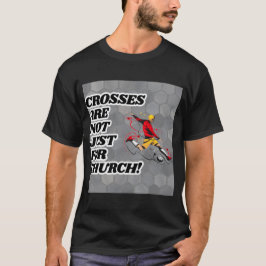 Kreuze sind nicht nur für Kirchenlustige T-Shirt