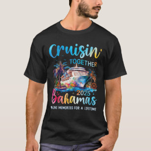 Kreuzen gemeinsam Bahamas 2025 Familienkreuzfahrt T-Shirt