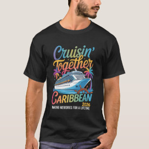 Kreuzen gemeinsam Karibik 2026 Erinnerungen schaff T-Shirt