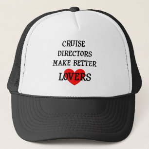 Kreuzfahrt-Direktoren Make Better Lovers Truckerkappe